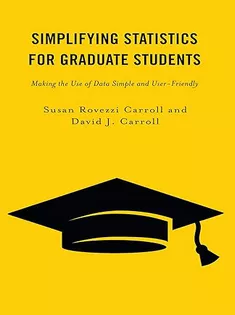 Simplifying Statistics for Graduate Students: Making the Use of Data Simple and User