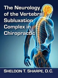 9781476679174 The Neurology of the Vertebral Subluxation Complex in Chiropractic