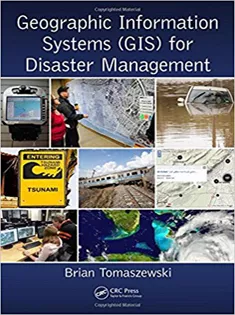 Geographic Information Systems (GIS) for Disaster Management