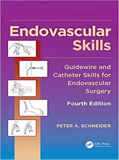 Endovascular Skills: Guidewire and Catheter Skills for Endovascular Surgery2020