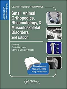 Small Animal Orthopedics, Rheumatology and Musculoskeletal Disorders: Self-Assessment Color Review 2Nd Edition