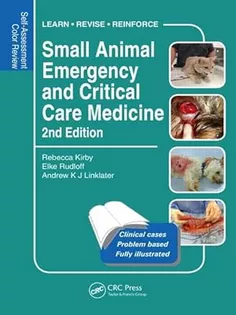 Small Animal Emergency and Critical Care Medicine: Self-Assessment Color Review, Second Edition