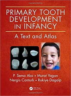 Primary Tooth Development in Infancy: A Text and Atlas