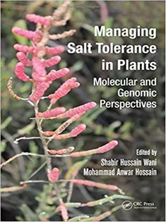 Managing Salt Tolerance in Plants: Molecular and Genomic Perspectives
