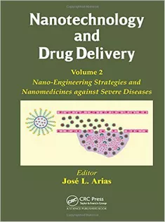 Nanotechnology and Drug Delivery, Vol Two: Nano-Engineering Strategies and Nanomedicines Against Severe Diseases