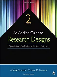An Applied Guide to Research Designs: Quantitative, Qualitative, and Mixed Methods