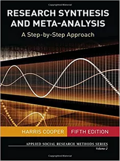Research Synthesis and Meta-Analysis: A Step-by-Step Approach