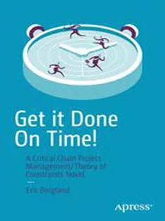 Get It Done On Time!: A Critical Chain Project Management/Theory of Constraints Novel