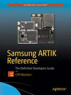 Samsung ARTIK Reference: The Definitive Developers Guide