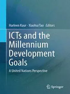 ICTs and the Millennium Development Goals: A United Nations Perspective