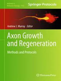 9781493907762 Axon Growth and Regeneration: Methods and Protocols