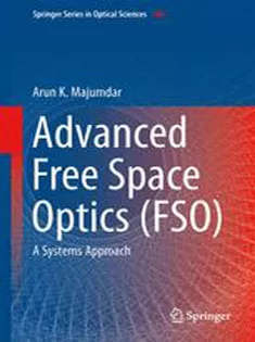 9781493909179 Advanced Free Space Optics (FSO): A Systems Approach