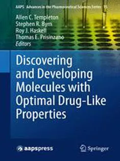 9781493913985 Discovering and Developing Molecules with Optimal Drug-Like Properties
