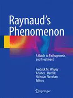 9781493915255 Raynaud’s Phenomenon: A Guide to Pathogenesis and Treatment
