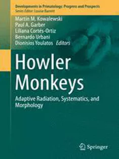9781493919567 Howler Monkeys: Adaptive Radiation, Systematics, and Morphology