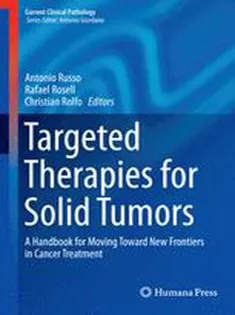 Targeted Therapies for Solid Tumors: A Handbook for Moving Toward New Frontiers in Cancer Treatment