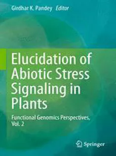 9781493925391 Elucidation of Abiotic Stress Signaling in Plants: Functional Genomics Perspectives, Volume 2