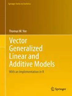 Vector Generalized Linear and Additive Models: With An Implementation in R