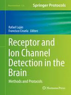 9781493930630 Receptor and Ion Channel Detection in the Brain: Methods and Protocols