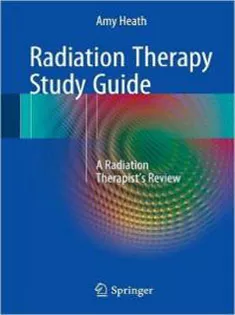 Radiation Therapy Study Guide: A Radiation Therapist's Review