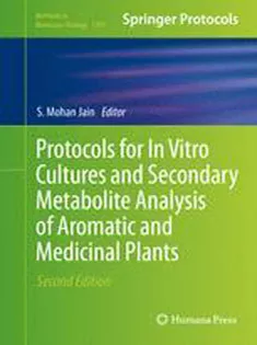 9781493933303 Protocols for In Vitro Cultures and Secondary Metabolite Analysis of Aromatic and Medicinal Plants