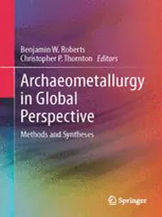 Archaeometallurgy in Global Perspective: Methods and Syntheses