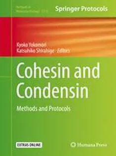 Cohesin and Condensin: Methods and Protocols