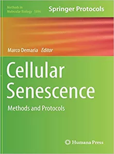 Cellular Senescence: Methods and Protocols