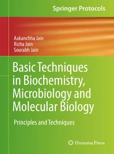 Basic Techniques in Biochemistry, Microbiology and Molecular Biology