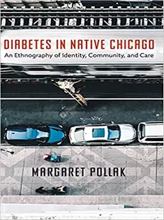 9781496212061 Diabetes in Native Chicago: An Ethnography of Identity, Community, and Care