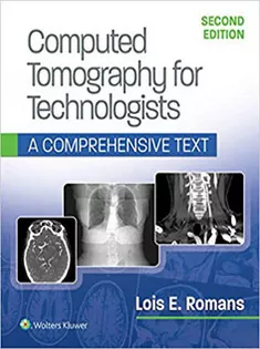 Computed Tomography for Technologists A Comprehensive Text