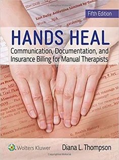 Hands Heal: Communication, Documentation, and Insurance Billing for Manual Therapists