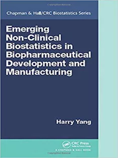Emerging Non-Clinical Biostatistics in Biopharmaceutical Development and Manufacturing
