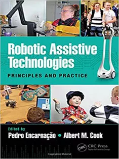 Robotic Assistive Technologies: Principles and Practice