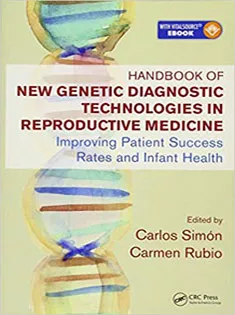 9781498763295 Handbook of New Genetic Diagnostic Technologies in Reproductive Medicine Improving Patient Success Rates and Infant Hea