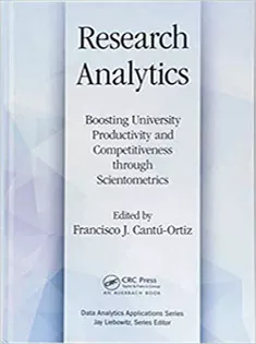 Research Analytics: Boosting University Productivity and Competitiveness Through Scientometrics