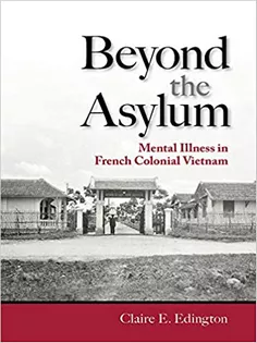 9781501733932-1 Beyond the Asylum: Mental Illness in French Colonial Vietnam