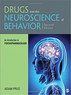 Drugs and the Neuroscience of Behavior: An Introduction to Psychopharmacology1
