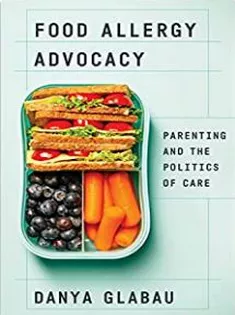 Food Allergy Advocacy: Parenting and the Politics of Care