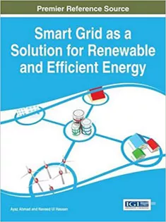 9781522500728 Smart Grid As A Solution for Renewable and Efficient Energy