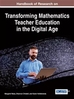 Handbook of Research on Transforming Mathematics Teacher Education in the Digital Age