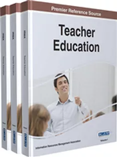 Teacher Education: Concepts, Methodologies, Tools, and Applications (3 Volumes)