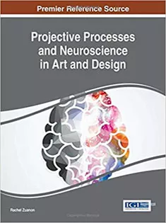 Projective Processes and Neuroscience in Art and Design
