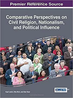 Comparative Perspectives on Civil Religion, Nationalism, and Political Influence