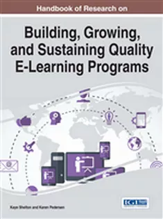 Handbook of Research on Building, Growing, and Sustaining Quality E-Learning Programs
