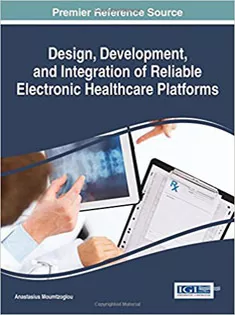 Design, Development, and Integration of Reliable Electronic Healthcare Platforms