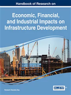 Handbook of Research on Economic, Financial, and Industrial Impacts on Infrastructure Development