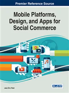 Mobile Platforms, Design, and Apps for Social Commerce