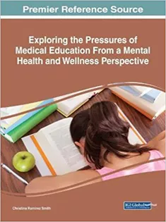 Exploring the Pressures of Medical Education From A Mental Health and Wellness Perspective