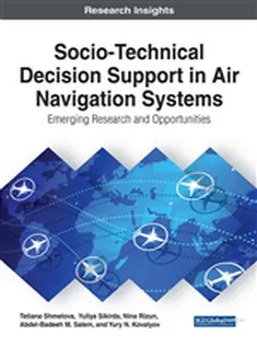 Socio-Technical Decision Support in Air Navigation Systems: Emerging Research and Opportunities